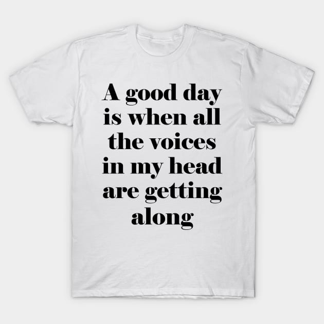 A Good Day T-Shirt by Gifts of Recovery